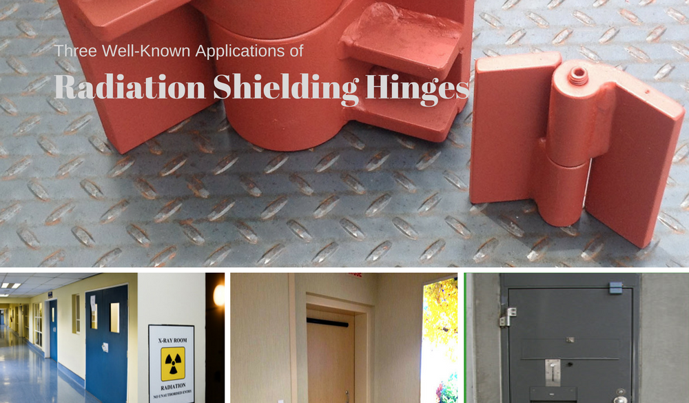 Three Well-Known Applications of Radiation Shielding Hinges
