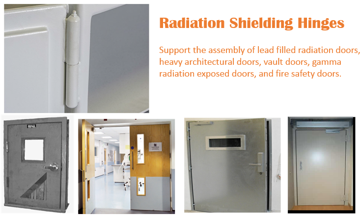 Radiation Shielding Hinges- Years of Unfailing Service Guaranteed
