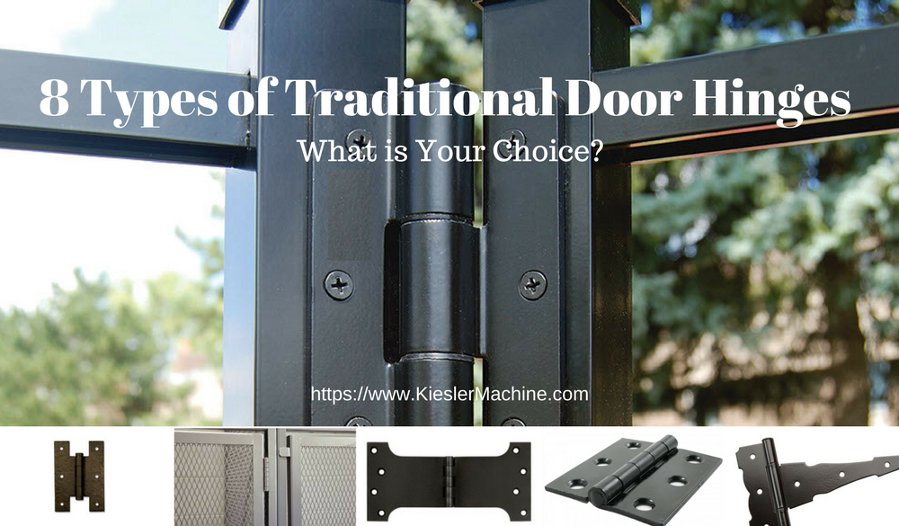 8 Types of Traditional Door Hinges - What is Your Choice?